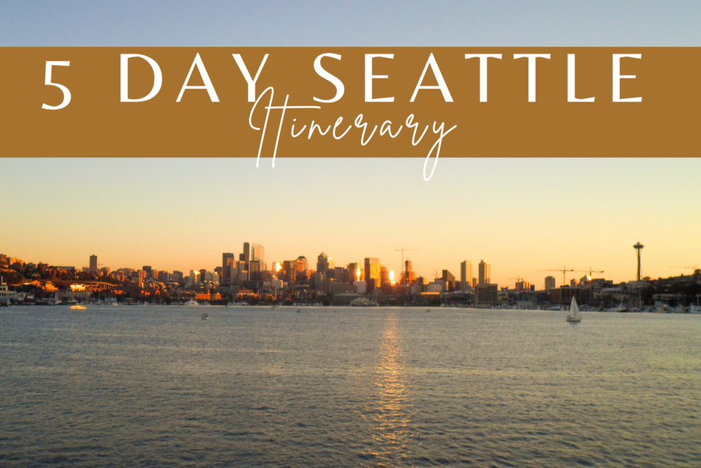 5 Day Seattle Itinerary