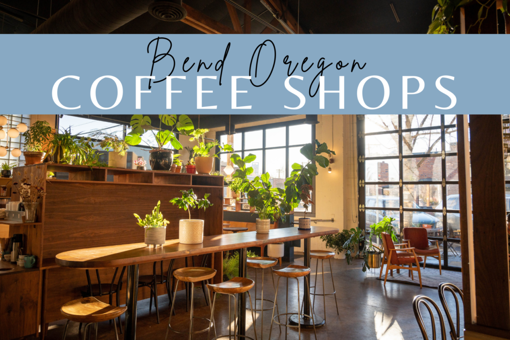 Bend Oregon Coffee Shops, coffee shop in bend oregon, bend coffee shops, coffee shop bend